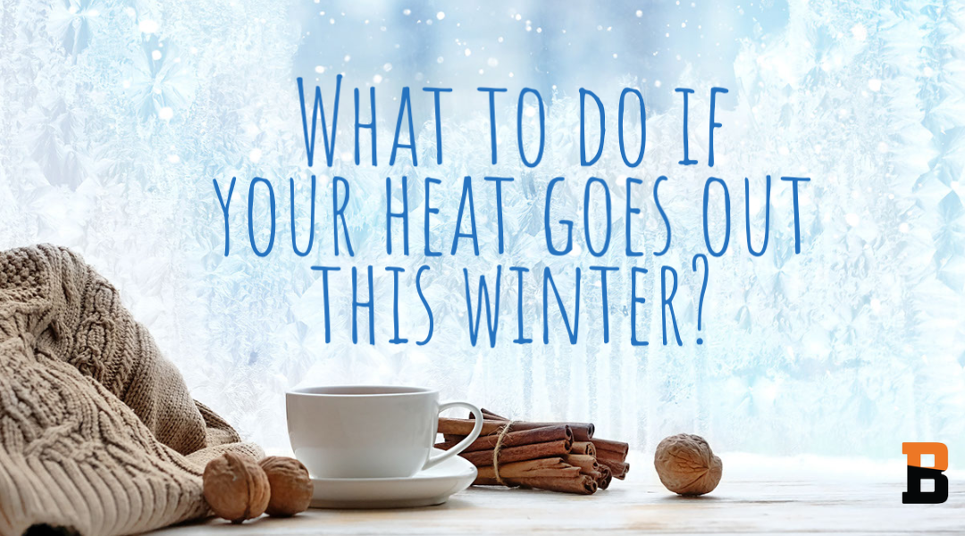 What To Do If Your Heat Goes Out This Winter?