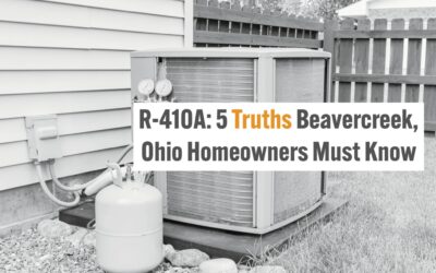 R-410A: 5 Truths Beavercreek, Ohio Homeowners Must Know 