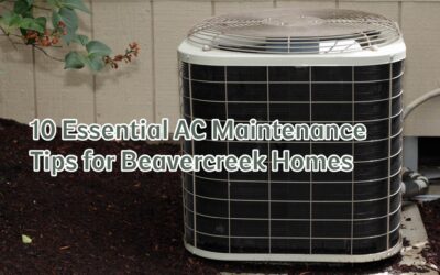 10 Essential AC Maintenance Tips for Beavercreek Homes 